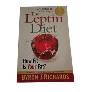 The leptin diet by Byron J. Richards truth in wellness books isbn 9781933927282